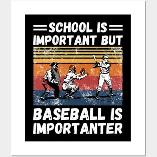 School is important but baseball is importanter Posters and Art